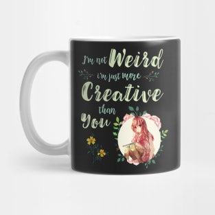 I'm Not Weird I'm Creative Anime Inspirational Mug